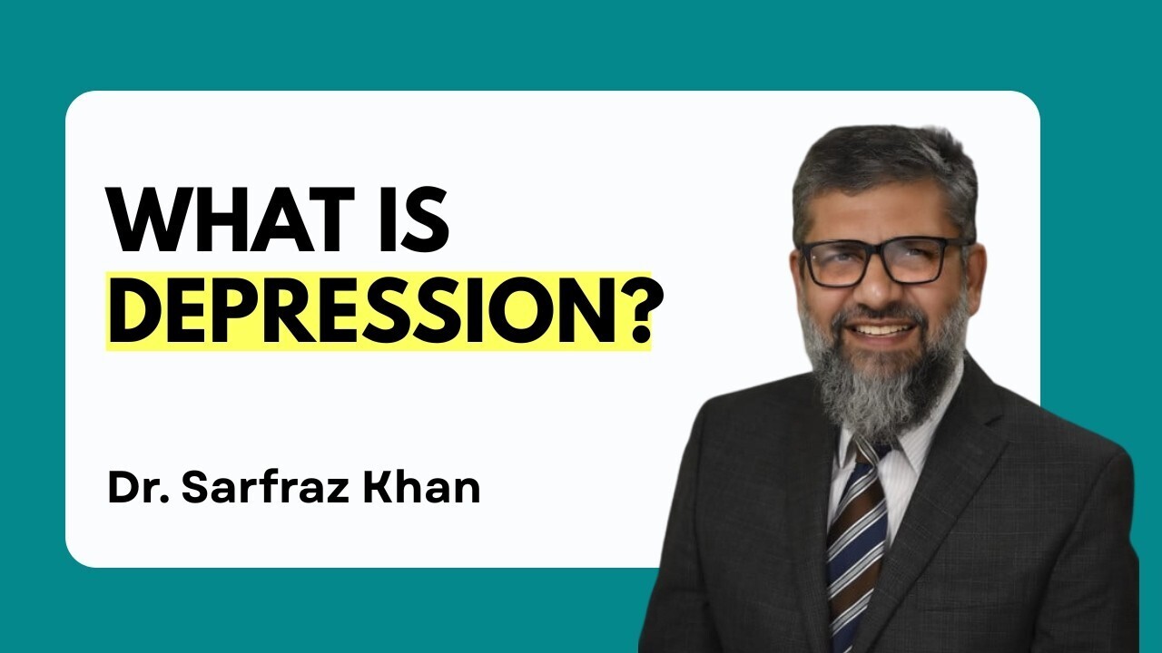 What is Depression? | Dr. Sarfraz Khan