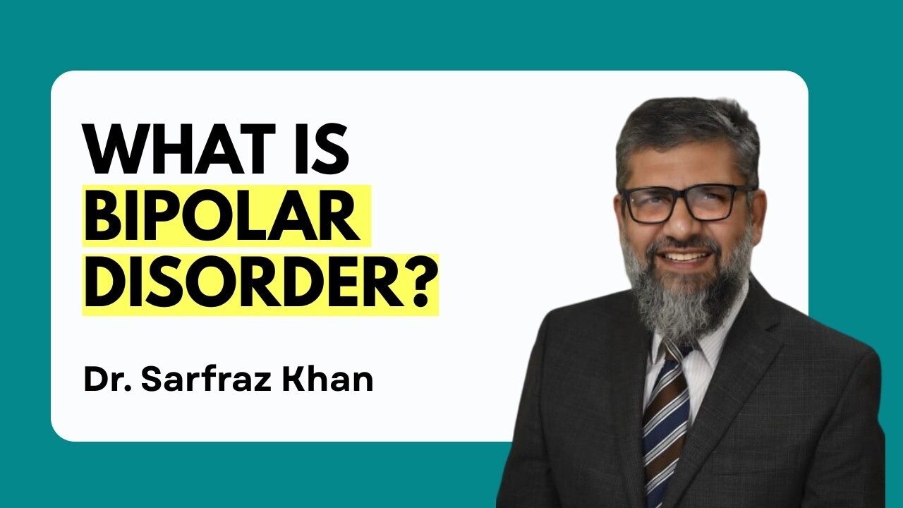 What is Bipolar Disorder? | Dr. Sarfraz Khan